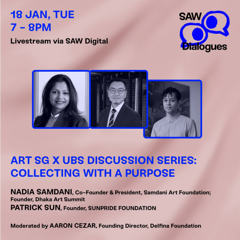 [SAW Dialogues] ART SG X UBS Discussion Series: Collecting with a Purpose