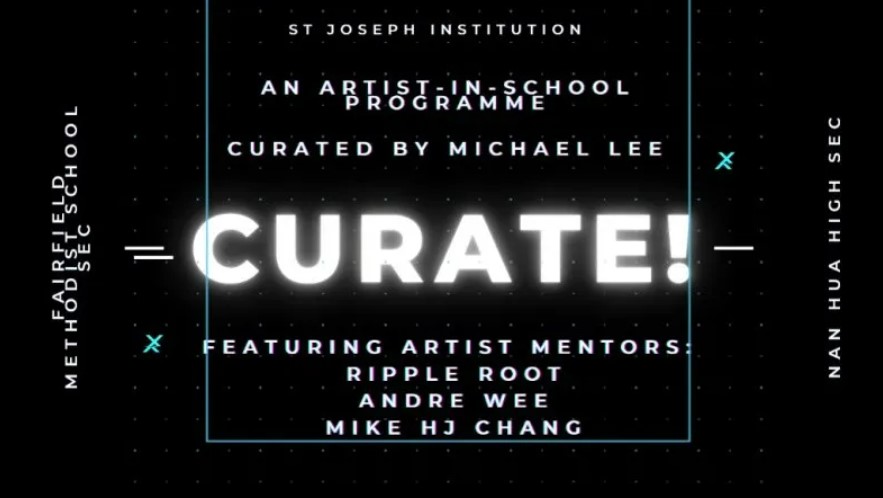 CURATE! An Artist-in-School Programme: Virtual Exhibition
