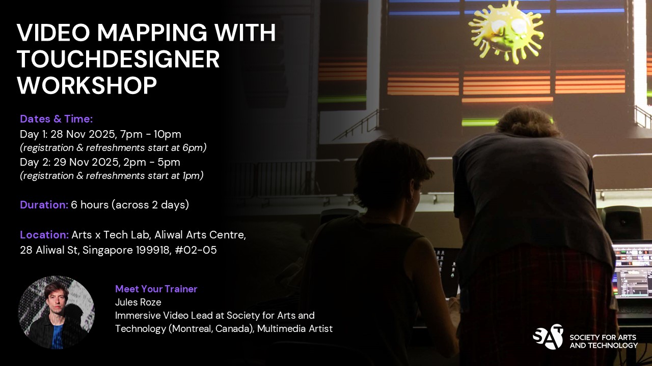 SAT Workshop Final Image Video Mapping with TouchDesigner Workshop at NAC's Arts x Tech Lab